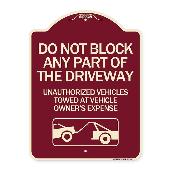 Signmission Do Not Block ANY Part of the Driveway Unauthorized Vehicles Towed at Owner Expense, BU-1824-24186 A-DES-BU-1824-24186 - main